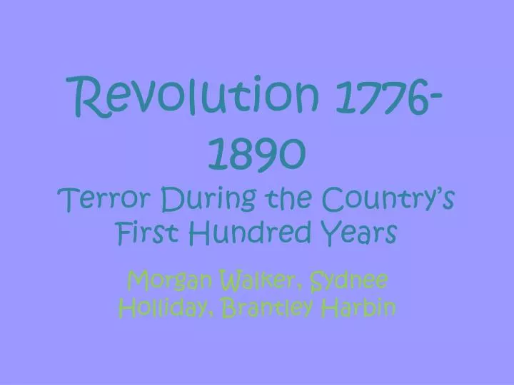 revolution 1776 1890 terror during the country s first hundred years