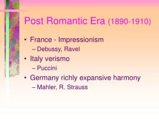 Post Romantic Era (1890-1910)