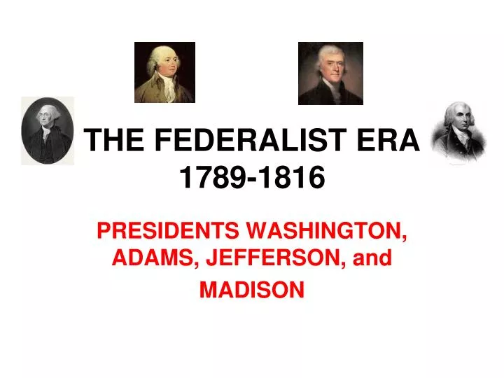 the federalist era 1789 1816