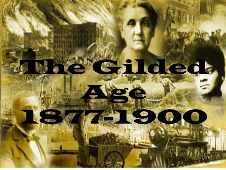 the gilded age 1877 1900