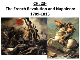 CH. 23- The French Revolution and Napoleon: 1789-1815