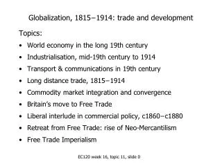 Globalization, 1815?1914: trade and development