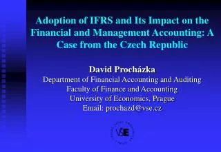 David Procházka Department of Financial Accounting and Auditing Faculty of Finance and Accounting