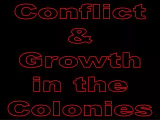 Conflict &amp; Growth in the Colonies