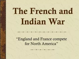 The French and Indian War