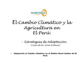 E l Cambio Climático y la Agricultura en El Perú: