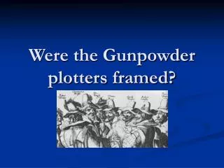 Were the Gunpowder plotters framed?