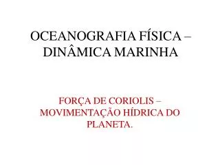 OCEANOGRAFIA FÍSICA – DINÂMICA MARINHA
