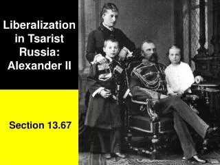 Liberalization in Tsarist Russia: Alexander II