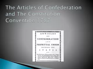 The Articles of Confederation and The Constitution Convention 1787