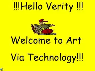 !!!Hello Verity !!! Welcome to Art Via Technology!!!