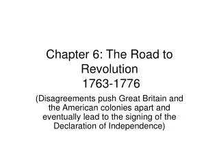 Chapter 6: The Road to Revolution 1763-1776