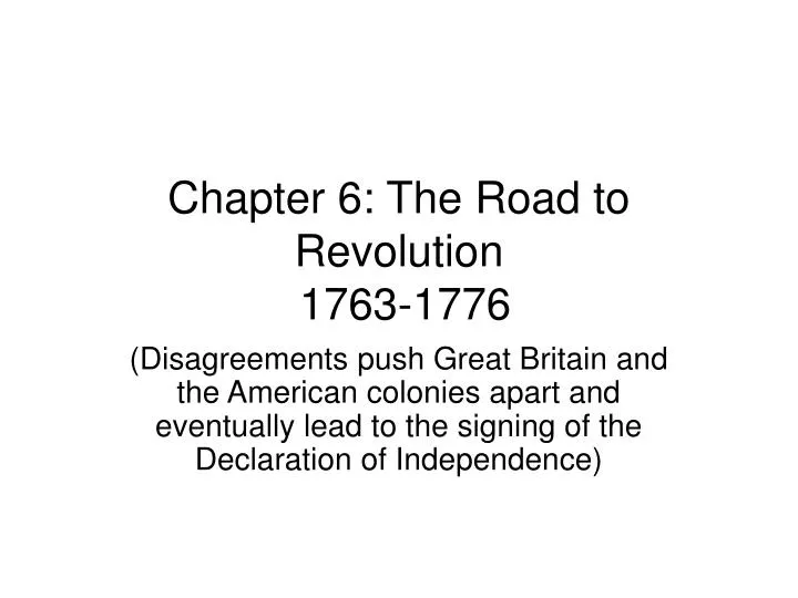 chapter 6 the road to revolution 1763 1776