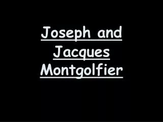 Joseph and Jacques Montgolfier