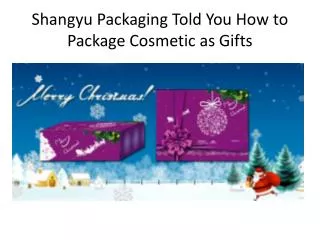 Shangyu Packaging Told You How to Package Cosmetic as Gifts