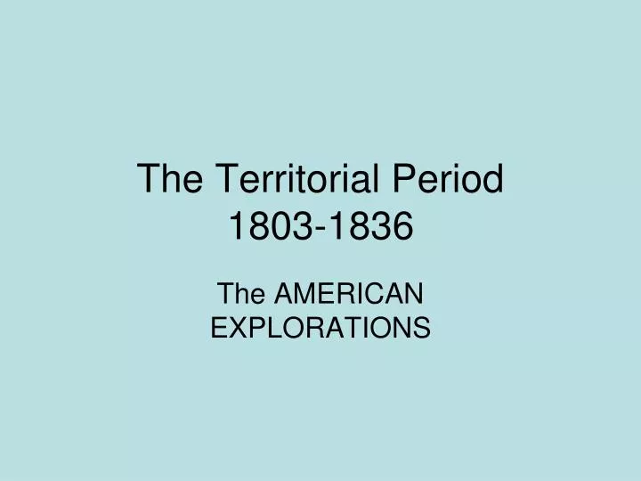 the territorial period 1803 1836