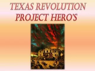 Texas Revolution Project hero’s
