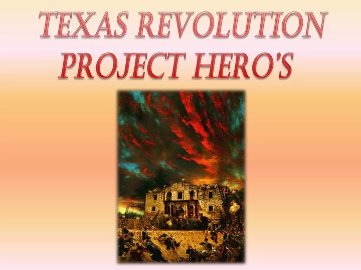 texas revolution project hero s
