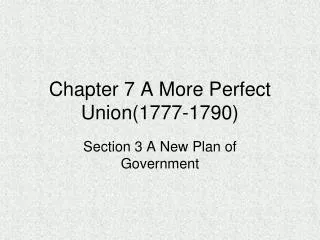 Chapter 7 A More Perfect Union(1777-1790)