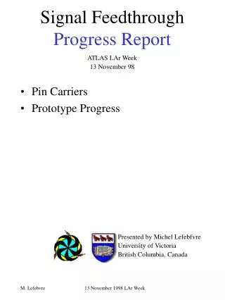 Signal Feedthrough Progress Report