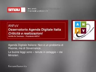Agenda Digitale Italiana : Non è un problema di Risorse , ma di Governance .