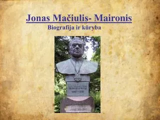 Jonas Mačiulis- Maironis Biografija ir kūryba