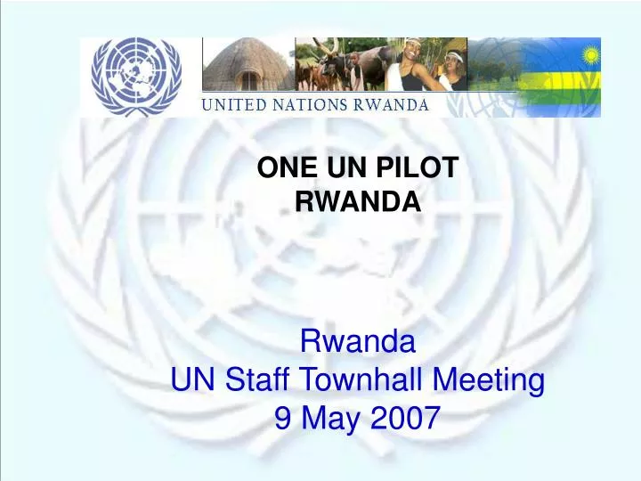 one un pilot rwanda rwanda un staff townhall meeting 9 may 2007