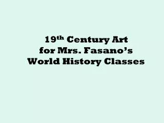 19 th Century Art for Mrs. Fasano’s World History Classes