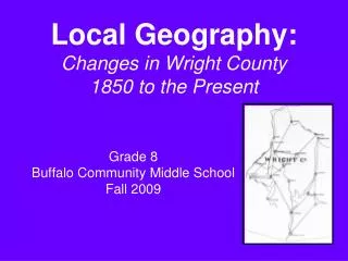 Local Geography: Changes in Wright County 1850 to the Present