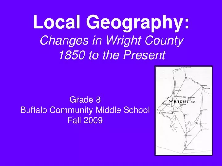 local geography changes in wright county 1850 to the present