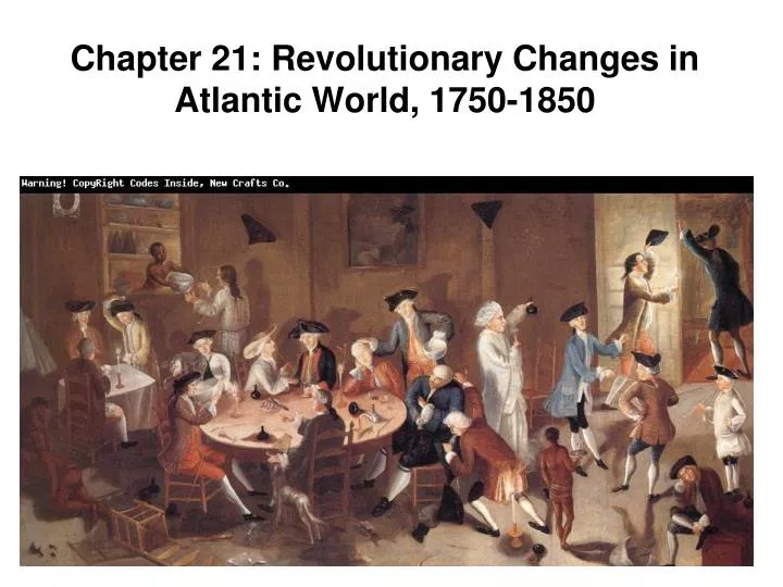 chapter 21 revolutionary changes in atlantic world 1750 1850