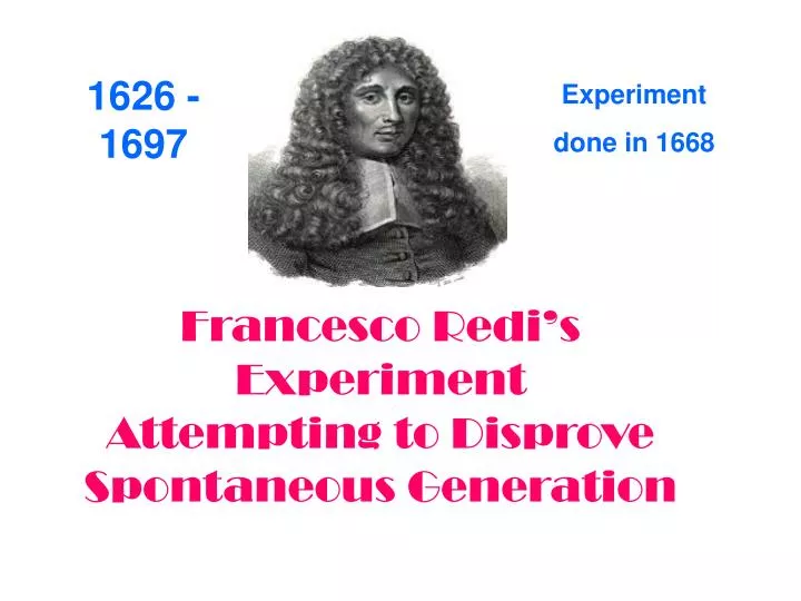 francesco redi s experiment attempting to disprove spontaneous generation