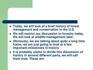 Today, we will look at a brief history of forest management and conservation in the U.S.