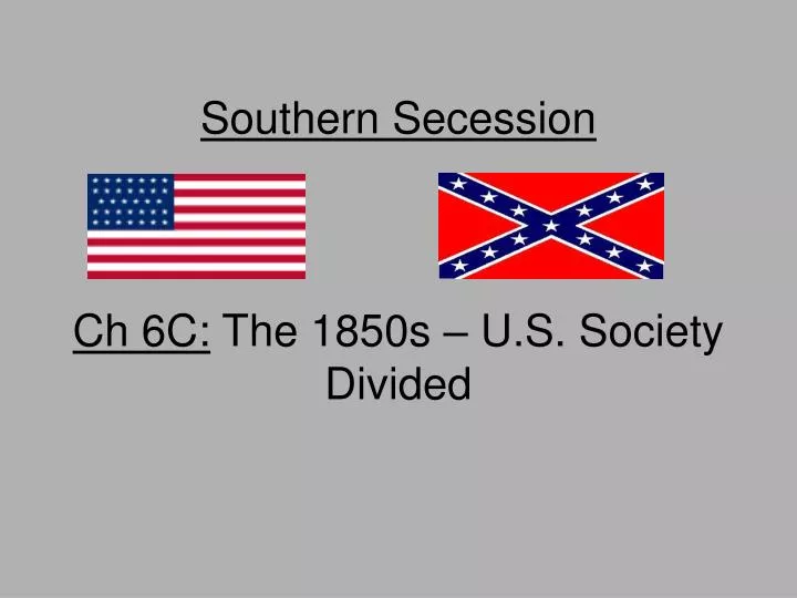 southern secession ch 6c the 1850s u s society divided