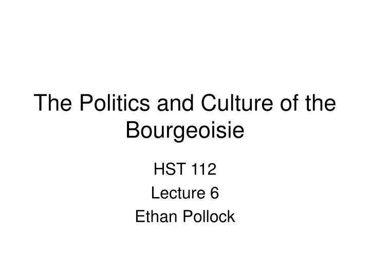 the politics and culture of the bourgeoisie