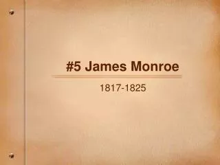 #5 James Monroe