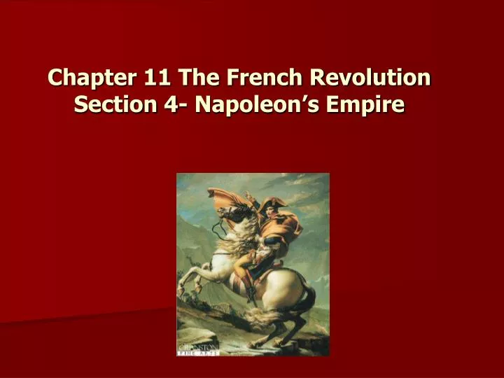 chapter 11 the french revolution section 4 napoleon s empire