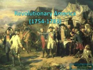 Revolutionary America (1754-1783)