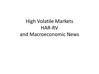 High Volatile Markets HAR-RV and Macroeconomic News