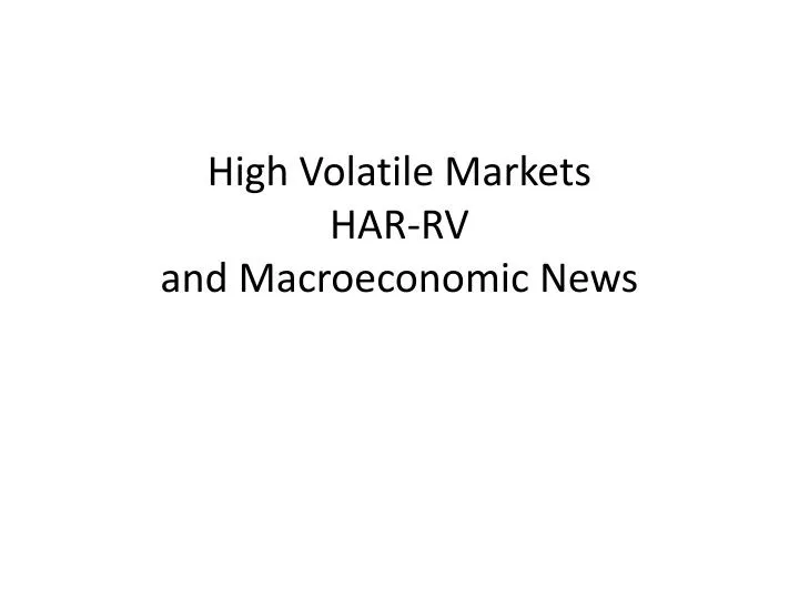 high volatile markets har rv and macroeconomic news