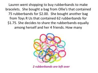 2 rubberbands are left over