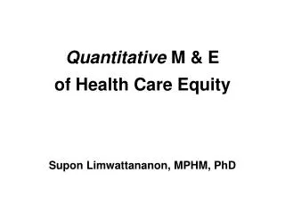 Quantitative M &amp; E of Health Care Equity