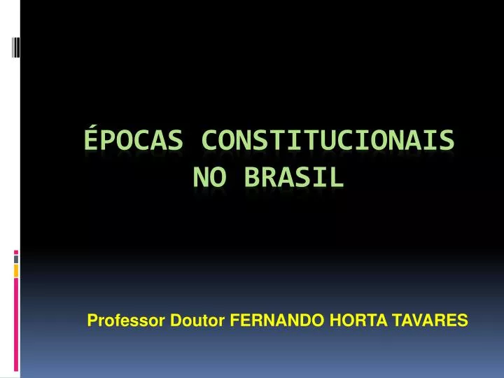 pocas constitucionais no brasil