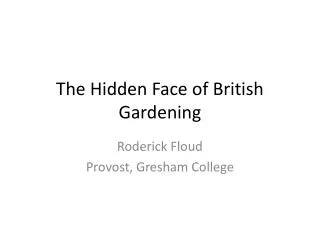 The Hidden Face of British Gardening