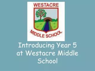 Introducing Year 5 at Westacre Middle School