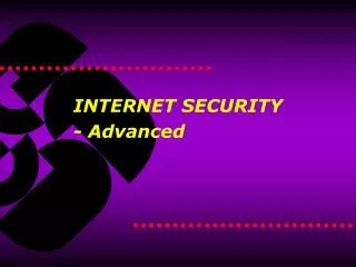 INTERNET SECURITY - Advanced