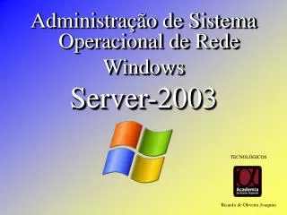 Administração de Sistema Operacional de Rede Windows Server-2003