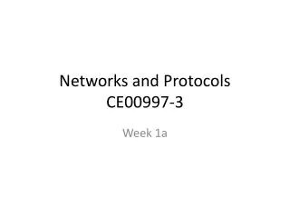 Networks and Protocols CE00997-3