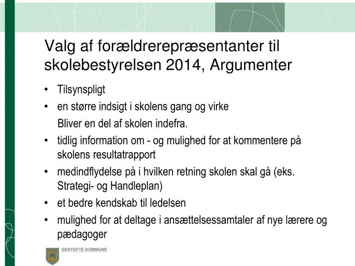 valg af for ldrerepr sentanter til skolebestyrelsen 2014 argumenter