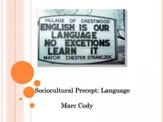 Sociocultural Precept: Language Marc Cody